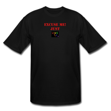 Load image into Gallery viewer, LIVE IT Pride Men&#39;s Tall EXCUSE ME JUST LIVE IT original Men&#39;s Tall T-Shirt - black
