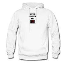 Load image into Gallery viewer, LIVE IT Men&#39;s DON&#39;T DREAM IT original Men&#39;s Hoodie - white
