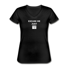 Load image into Gallery viewer, LIVE IT Women&#39;s EXCUSE ME JUST LIVE IT original Women&#39;s V-Neck T-Shirt - black
