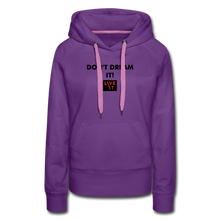 Load image into Gallery viewer, LIVE IT Women&#39;s DON&#39;T DREAM IT original Women&#39;s Hoodie - purple
