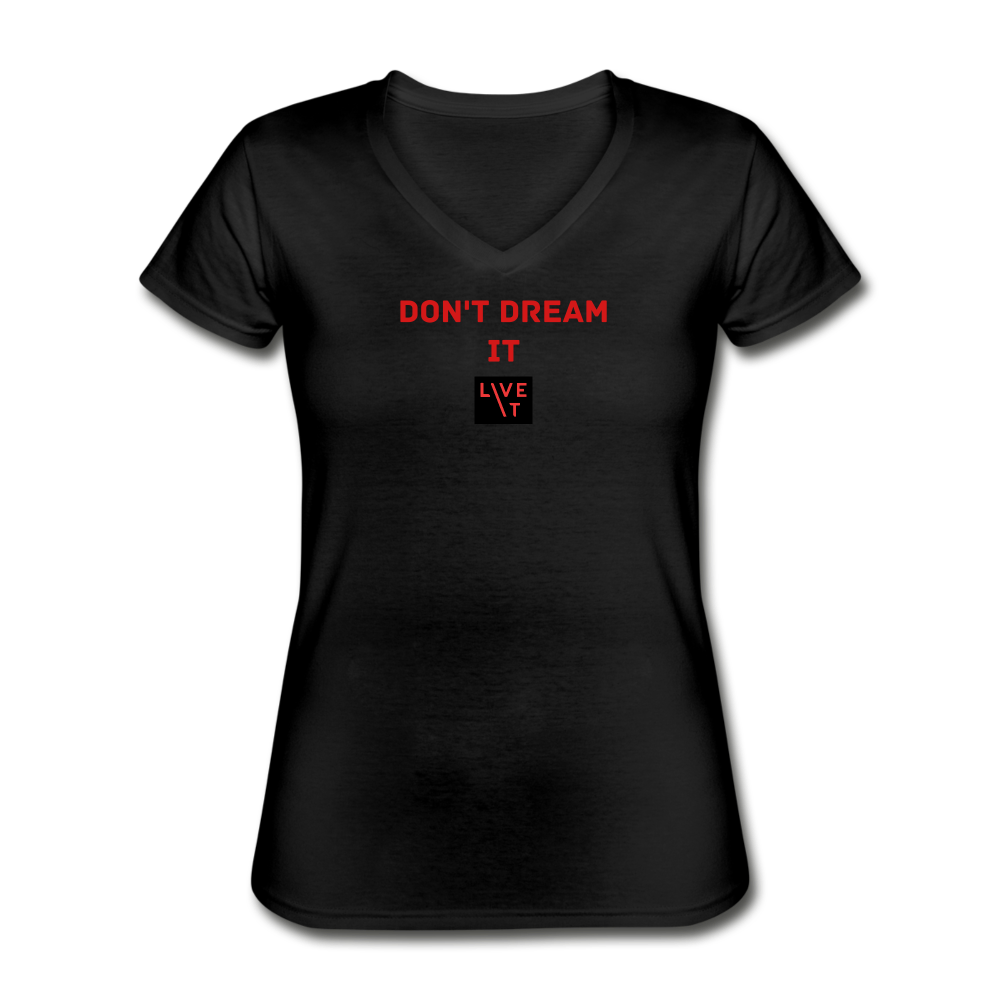 LIVE IT Women's DON'T DREAM IT original Women's V-Neck T-Shirt - black