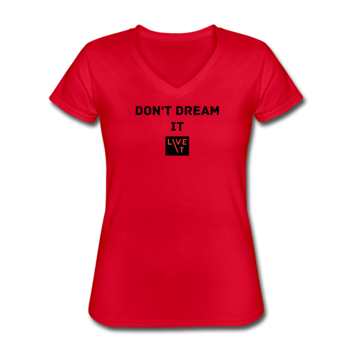 LIVE IT Women's DON'T DREAM IT original Women's V-Neck T-Shirt - red