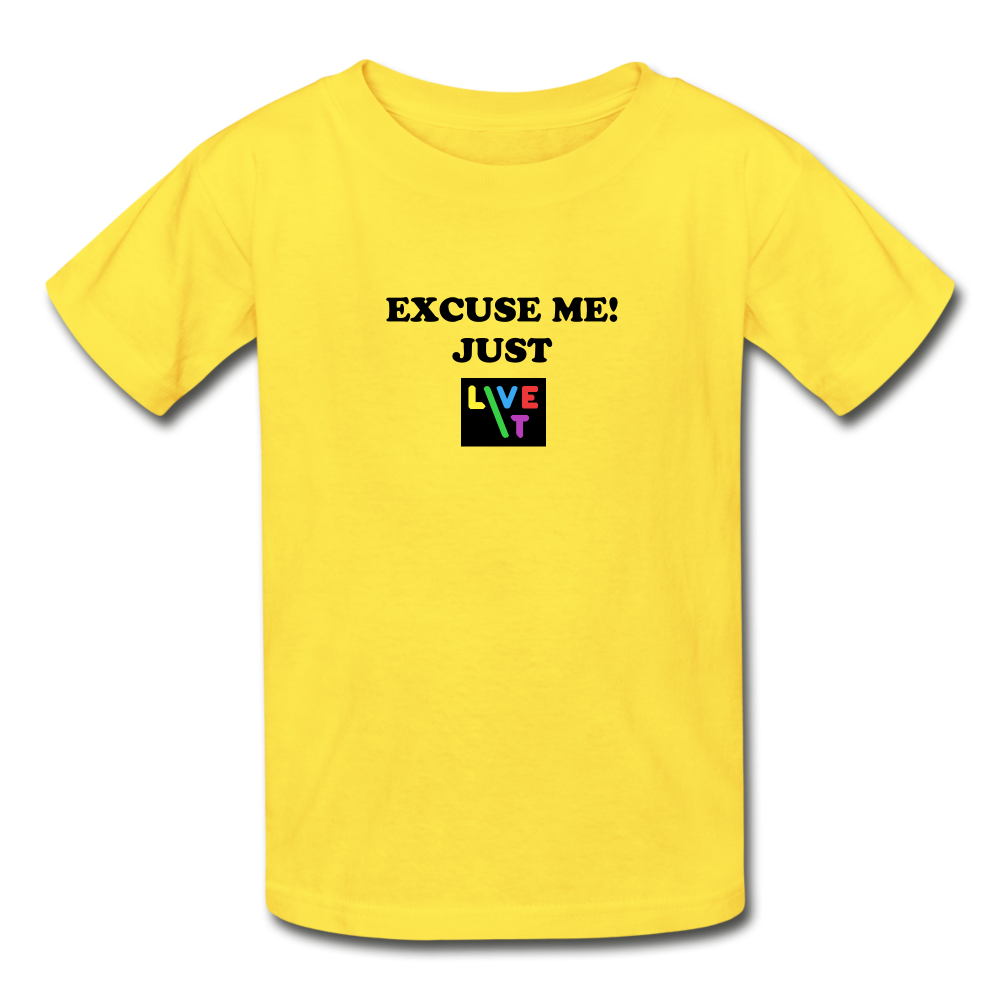 LIVE IT Kids EXCUSE ME JUST LIVE IT original Youth T-Shirt - yellow